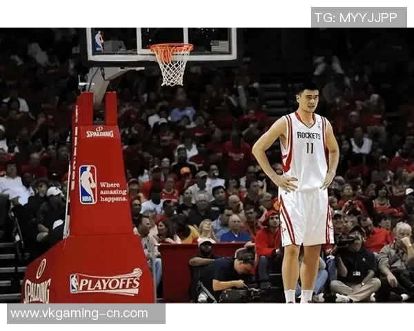 姚明首次NBA入场的震撼时刻与传奇之路的开端